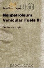 Nonpetroleum Vehicular Fuels III 1982 PDF电子版封面 0910091013