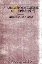 A LABORATORY CURSE IN PHYSICS FOR SECONDARY SCHOOLS（1906 PDF版）