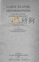 LARGE ELEASTIC DEFORMATIONS AND NON-LINEAR CONTINUUM MECHANICS（1960 PDF版）