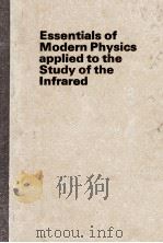 ESSENTIALS OF MODERN PHYSICS OF MODERN PHYSICS APPLIED TO THE STUDY OF THE INFRARED（1967 PDF版）
