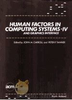 HUMAN FACTORS IN COMPUTING SYSTEMS-IV AND GRAPHICS INTERFACE 1987 PDF电子版封面 044470308X