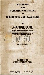 ELEMENTS OF THE MATHEMATICAL THEORY OF ELECTRICITY AND MAGNETISM 1921 PDF电子版封面
