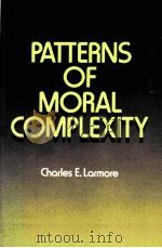 PATTERMS PF MORAL COMPLEXITY 1987 PDF电子版封面 0521330343