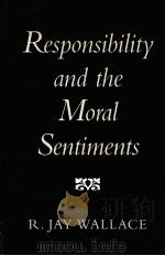 RESPONSIBILITY AND THE MORAL SENTIMENTS 1998 PDF电子版封面 0674766229