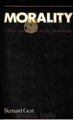 MORALITY A VEW JUSTIFICATION OF THE MORAL TULES 1966 PDF电子版封面 0195055195