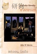 EVERYDAY MORALITY AN INTRODUCTION TO APPLIED ETHICS 1989 PDF电子版封面 0534097383