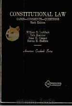 CONSTITUTIONAL LAW CASES-COMMENTS-QUERTIONS SIXTH EDITION 1986 PDF电子版封面 0314983996