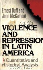 VIOLENCE AND REPRESSION IN LATIN AMERICA 1976 PDF电子版封面 0029076900
