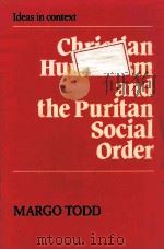 CHRISTIAN HUMANISM AND THE PURITAN SO CIAL ORDER 1987 PDF电子版封面 0521331293
