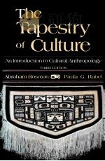 THE TAPESTRY OF CULTURE AN INTRODUCTION OF CULTURAL ANTHROPOLOGY THIRD EDITION 1989 PDF电子版封面 0075578700