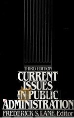 CURRENT LSSUES IN PUBLIC ADMINISTRATION THIRD EDITION 1986 PDF电子版封面 0312179359