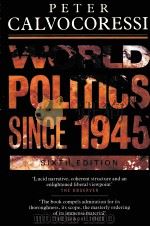 WORLD POLITICS SINCE 1945 SIXTH EDITION 1968 PDF电子版封面 0582073790