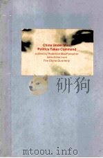 CHINA UNDER MAO:POLITICS TAKES COMMAND EDITED TODERTICK MACFARQUHAR SELECRIONS FROM THE CHINA QUART 1966 PDF电子版封面