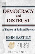 DEMOCRACY AND DISTRUST A THEORY OF JUDICIAL REVIEW 1980 PDF电子版封面 0647196376