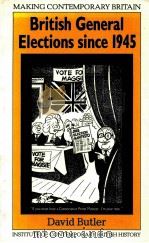 BRITISH GENERAL ELECTIONS SINCE 1945 1989 PDF电子版封面 0631160531
