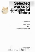 Selected works of Jawaharlal Nehru Second Series Volume Fifteen Part 1 PDF电子版封面