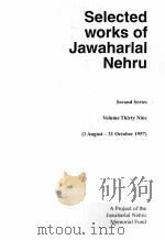 Selected works of Jawaharlal Nehru  Second Series  Volume Thirty Nine（ PDF版）