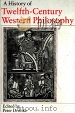 A HISTORY TWELFTH-CENTURY WESTERN PHILOSOPHY 1988 PDF电子版封面 0521258960