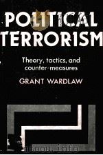 POLITICAL TERRORISM THEOR TACTICS AND COUNTER-MEASURES 1982 PDF电子版封面 0521271479