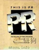 THIS IS PR THE TEALITIES OF PUBLIC RELATIONS 1981 PDF电子版封面 0534042872