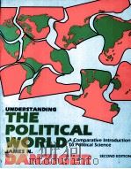 UNDERSTANDING THE POLITICAL WORLD SECOND EDITION 1991 PDF电子版封面 0801311799