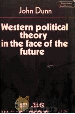 WESTERN POLITICAL THEORY IN THE FACE OF THE FUTURE 1979 PDF电子版封面 0521226198