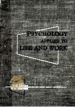 PSYCHOLOGY APPLIED TO LIFE AND WORK THIRD EDITION 1957 PDF电子版封面