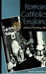 ROMAN CATHOLICS IN ENGLAND 1987 PDF电子版封面 0521303133