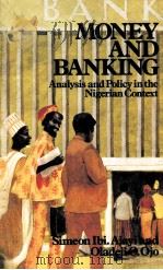 MONEY AND BANKING ANALYSIS AND POLICY IN THE NEGERIAN CONTEXT（1981 PDF版）