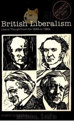 BRITISH LIBERALISM LIBERAL THOUGHT FROM THE 1640S TO 1980S 1986 PDF电子版封面 0582296552