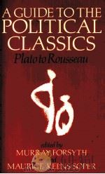 A GUIDE TO THE POLITICAL CLASSICS 1988 PDF电子版封面 0198249519