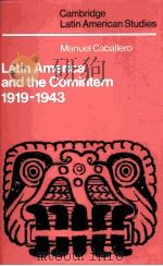 LATIN AMERICAN AND THE COMINTERN 1919-1943 1986 PDF电子版封面 0521325811