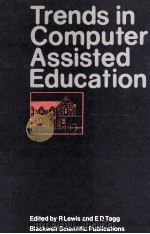 TRENDS IN COMPUTER ASSISTED EDUCATION 1987 PDF电子版封面 0632015276
