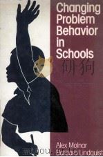 CHANGING PROBLEM BEHAVIOR IN SCHOOLS 1989 PDF电子版封面 1555421342