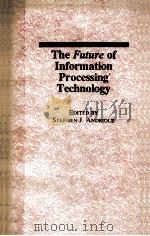 THE FUTURE OF INFORMATION PROCESSING TECHNOLOGY（1985 PDF版）