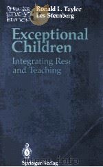 EXCEPTIONAL CHILDREN INTEGRATING RESEARCH AND TEACHING 1989 PDF电子版封面 0387974466