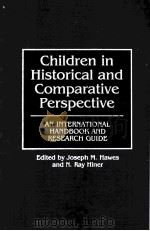 CHILDREN IN HISTORICAL AND CMPARATIVE PERSPECTIVE 1991 PDF电子版封面 0313257604