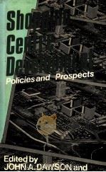 STOPPING CENTRE DEVELOPMENT:POLICIES AND PROSPECTS 1985 PDF电子版封面 0893972258