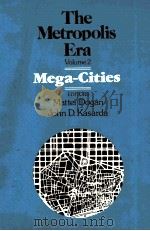 THE METROPOLIS ERA VOLUME2 MEGA-CITIES 1988年 PDF电子版封面 0803926022