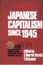 JAPANESE CAPITALISM SINCE 1945 CRITICAL PERSPECTIVES 1989 PDF电子版封面 0873325516