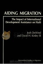DIDING MIGRATION THE IMPACT OF INTERNATIONAL DEVELOPMENT ASSISTANCE ON HAITI（1988 PDF版）