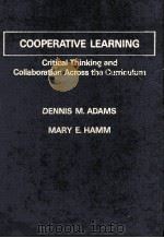 COOPERATIVE LEATNING CRITICAL THINKING AND COLLABORATION ACROSS THE CURRICULUM 1990 PDF电子版封面 0398056447
