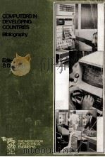 COMPUTERS IN DEVELOPING COUNTRIES A BIBLIOGRAPHY 1981 PDF电子版封面 0852962286