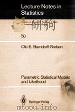 LECTURE NOTES IN STATISTICS 50: PARAMETRIC STATISTICAL MODELS AND LIKELIHOOD（1988 PDF版）