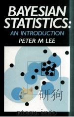 BAYESIAN STATISTICS: AN INTRODUCTION 1989 PDF电子版封面