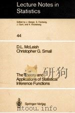 LECTURE NOTES IN STATISTICS 44: THE THEORY AND APPLICATIONS OF STATISTICAL INFERENCE FUNCTIONS 1988 PDF电子版封面
