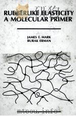 RUBBERLIKE ELASTICITY A MOLECULAR PRIMER 1988 PDF电子版封面