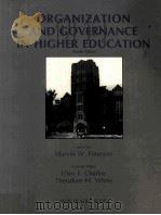 ORGANIZATION AND GOVERNANCE IN HUGHER EDUCATION AN ASHE READER FOURTH EDITION 1991 PDF电子版封面 0536579814