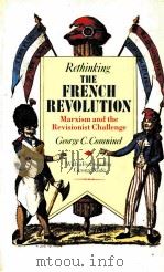 RETHINKING THE FRENCH REVOLUTION MARXISM AND THE REVISIONIST CHALLENGE 1978 PDF电子版封面 0860911799