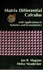 MATRIX DIFFERENTIAL CALCULUS WITH APPPLICATIONS ING STATISTICS AND ECONOMETTICS 1988 PDF电子版封面 0471915165